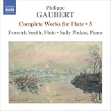 Philippe Gaubert: Complete Works for Flute, Vol. 3