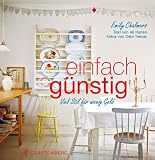 Einfach g&uuml;nstig: Viel Stil f&uuml;r wenig Geld - Emily Chalmers