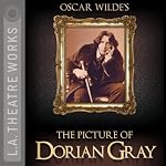 The Picture of Dorian Gray (Dramatized) | Oscar Wilde
