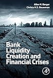 Bank liquidity creation and financial crises : new perspectives