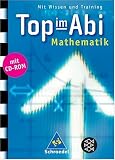 Top im Abi - Abiturhilfen: Top im Abi: Top im Abi - Mathematik.inkl - CD-ROM: Mit Wissen und Training - Thomas Hechinger, Rainer Hild