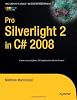 Pro Silverlight 2 in C# 2008 (Windows.Net)