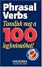 Phrasal Verbs: Tanuljuk Meg a 100 Legfontosabbat (English and Hungarian Edition)