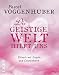 Die Geistige Welt hilft uns: Rituale mit Engeln und Geistführern