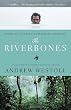 The Riverbones: Stumbling After Eden in the Jungles of Suriname