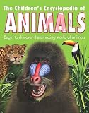 The children's encyclopedia of animals : begin to discover the amazing world of animals