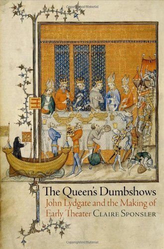 The Queen's Dumbshows: John Lydgate and the Making of Early Theater (The Middle Ages Series) by Claire Sponsler (2014-03-21)