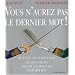 Vous n'aurez pas le dernier mot ! : Petite anthologie d�sinvolte des plus belles r�parties
