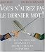 Livres : Vous n'aurez pas le dernier mot ! : Petite anthologie désinvolte des plus belles réparties