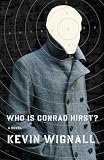Who is Conrad Hirst?: A Novel