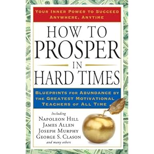 How to Prosper in Hard Times - Napoleon Hill,James Allen