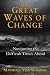 The Great Waves of Change: Navigating the Difficult Times Ahead