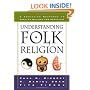 Understanding Folk Religion: A Christian Response to Popular Beliefs and Practices