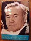 Nursultan Nazarbayev : my life, my times and the future _