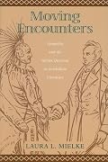 Moving Encounters: Sympathy and the Indian Question (Native Americans of the Northeast: History, Culture, and the Contemporary) (Native Americans of the ... History, Culture, and the Contemporary)