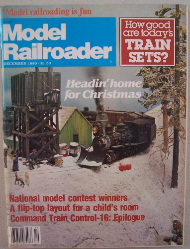 Model Railroader [ December 1980, Vol. 47 No. 12 ] Model Railroading is fun (Headin home for Christmas)