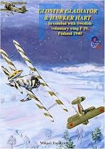 Gloster Gladiator and Hawker Hart: In Combat with the Swedish Voluntary Wing F19, Finland 1940