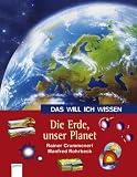 Das will ich wissen - Die Erde, unser Planet - Rainer Crummenerl