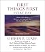 First Things First Every Day: Because Where You're Headed Is More Important Than How Fast You're Going