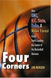 Four Corners: How Unc, N.C. State, Duke, and Wake Forest Made North Carolina the Center of the Basketball Universe