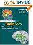 The Brain Atlas: A Visual Guide to the Human Central Nervous System