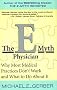 The E-myth Physician: Why Most Medical Practices Don't Work and What to Do About it