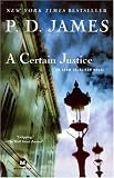 A Certain Justice: An Adam Dalgliesh Novel