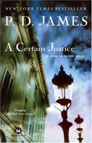 A Certain Justice (Adam Dalgliesh Mystery Series #10)