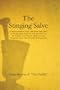 The Stinging Salve: A Hearty Concoction of Essays, Short Stories, Songs, Poems, and Thoughts Mostly About God, Faith, and Eternal Life (the Antidote ... Christ, Heals and Soothes the Wounded Soul