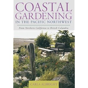 Coastal Gardening in the Pacific Northwest: From Northern California to British Columbia