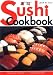 Quick & Easy Sushi Cookbook (Quick & Easy Cookbooks Series)