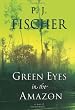 Green Eyes in the Amazon (Rethinking the Future)