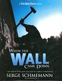 When The Wall Came Down : The Berlin Wall And The Fall Of Soviet Communism