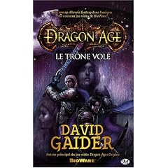Dragon Age, tome 1 : Le Tr�ne vol�