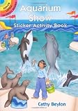 Aquarium Show Sticker Activity Book (Dover Little Activity Books Stickers) by Cathy Beylon (April 11, 2000) Paperback