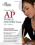 Cracking the AP World History Exam, 2011 Edition (College Test Preparation)