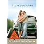 I Love You More: How Everyday Problems Can Strengthen Your Marriage