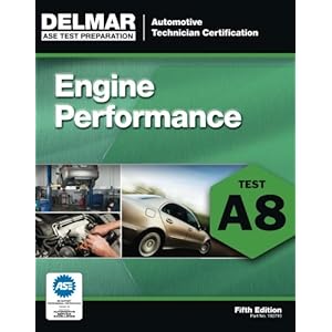 ASE Test Preparation - A8 Engine Performance (Delmar Learning's Ase Test Prep Series)