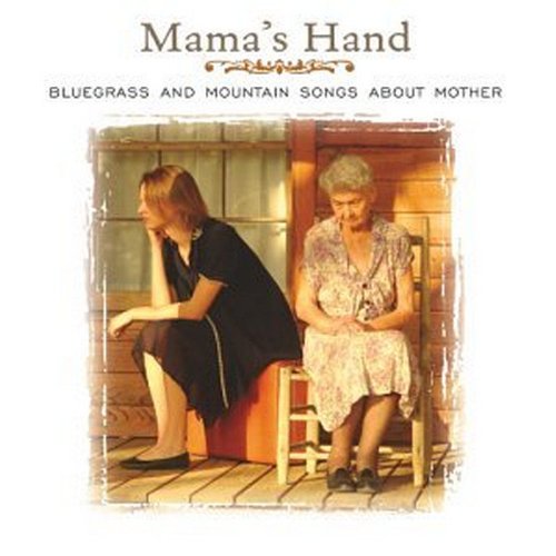 Mamas Hand: Bluegrass and About Mother