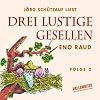 Drei lustige Gesellen: Zweites H�rbuch.