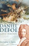 Daniel Defoe: Master of Fictions: His Life and Ideas 
