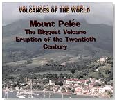 Mount Pelee: The Deadliest Volcano Eruption of the Twentieth Century (Volcanoes of the World)