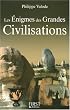 Les Enigmes des grandes civilisations
