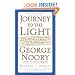 Journey to the Light: Find your Spiritual Self and Enter into a World of Infinite Opportunity True Stories from those who made the Journey
