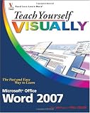 Teach Yourself VISUALLY Word 2007 (Teach Yourself VISUALLY (Tech))