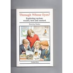 Through Whose Eyes?: Exploring Racism - Reader, Text and Context