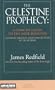 The Celestine Prophecy: A Concise Guide to the Nine Insights Featuring Original Essays & Lectures by the Author