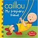 Caillou My Imaginary Friend: My Imaginary Friend