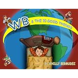 WB & The 10 Good Things (WB Children's Books for Positive Living)