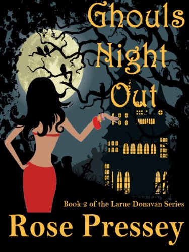 Ghouls Night Out (Larue Donavan) by Rose Pressey